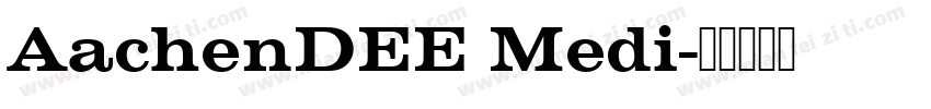 AachenDEE Medi字体转换